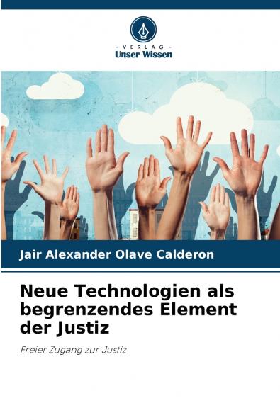 Neue Technologien als begrenzendes Element der Justiz