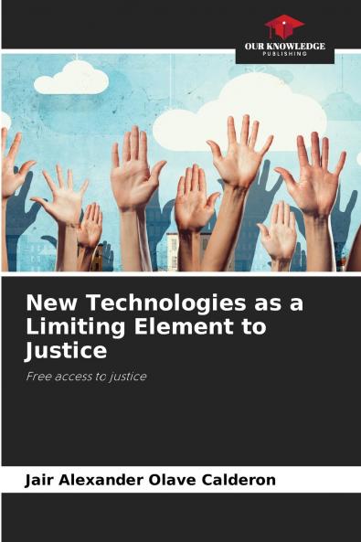 New Technologies as a Limiting Element to Justice