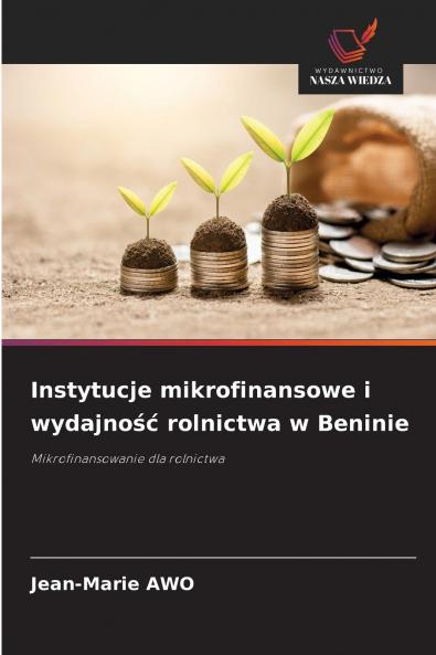 Instytucje mikrofinansowe i wydajność rolnictwa w Beninie