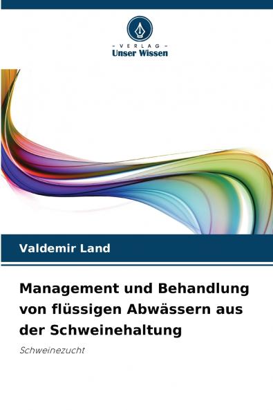 Management und Behandlung von flüssigen Abwässern aus der Schweinehaltung