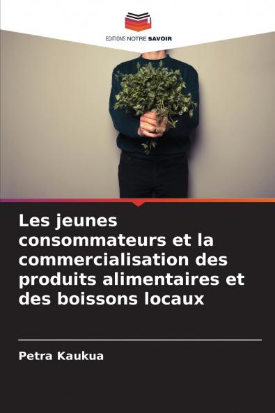 Les jeunes consommateurs et la commercialisation des produits alimentaires et des boissons locaux