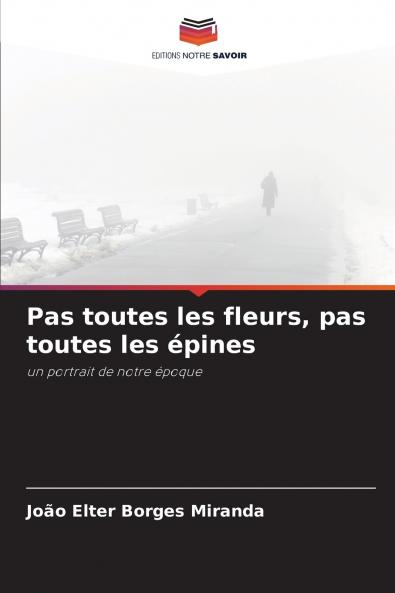 Pas toutes les fleurs pas toutes les épines