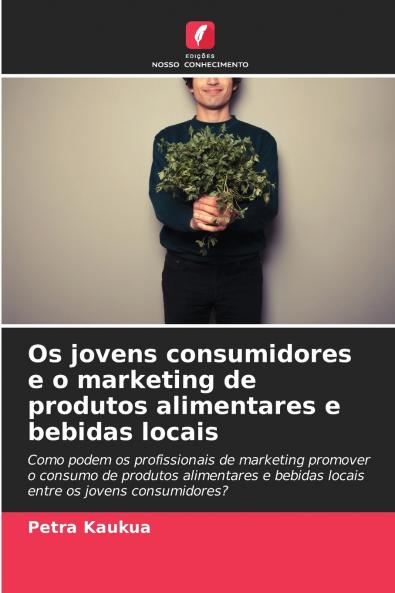 Os jovens consumidores e o marketing de produtos alimentares e bebidas locais