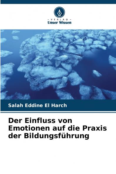 Der Einfluss von Emotionen auf die Praxis der Bildungsführung