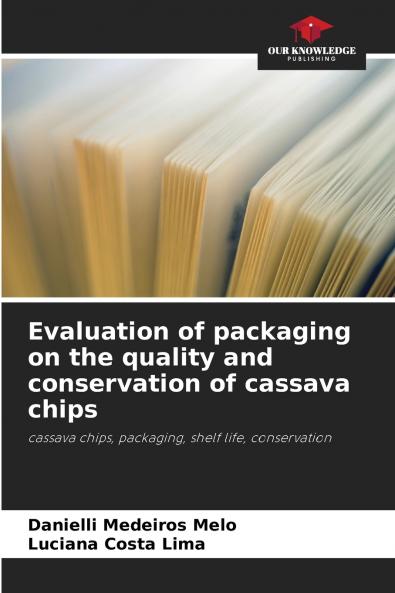 Evaluation of packaging on the quality and conservation of cassava chips