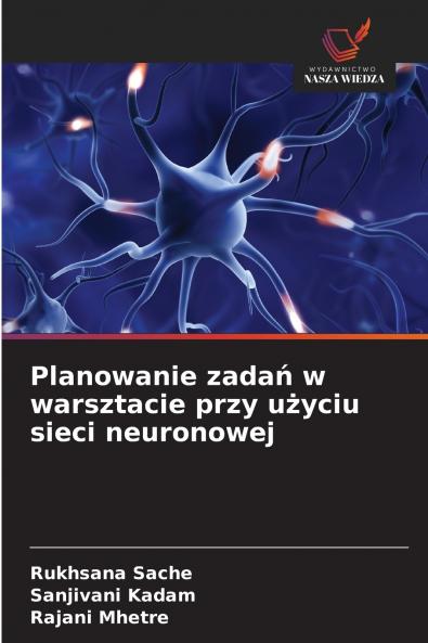 Planowanie zadań w warsztacie przy użyciu sieci neuronowej