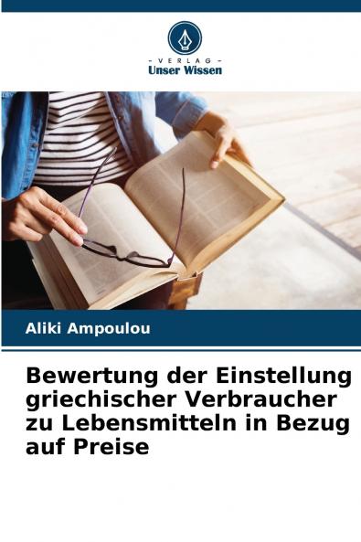 Bewertung der Einstellung griechischer Verbraucher zu Lebensmitteln in Bezug auf Preise