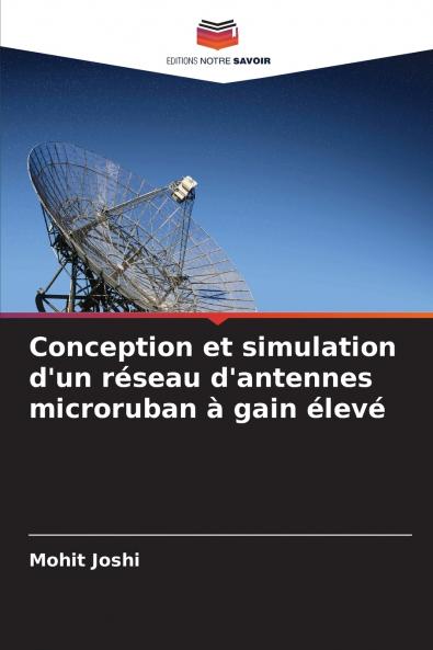 Conception et simulation d'un réseau d'antennes microruban à gain élevé
