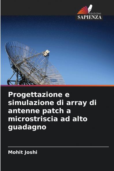 Progettazione e simulazione di array di antenne patch a microstriscia ad alto guadagno