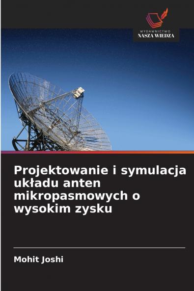 Projektowanie i symulacja układu anten mikropasmowych o wysokim zysku