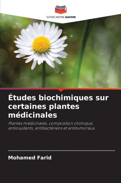 Études biochimiques sur certaines plantes médicinales