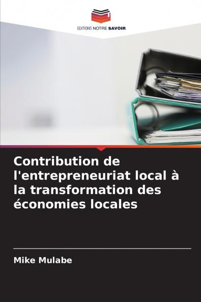 Contribution de l'entrepreneuriat local à la transformation des économies locales