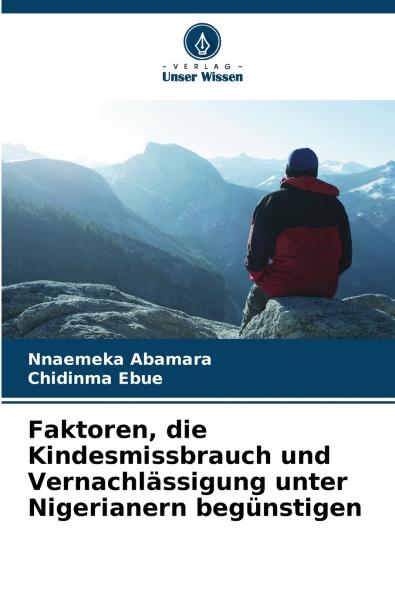 Faktoren die Kindesmissbrauch und Vernachlässigung unter Nigerianern begünstigen
