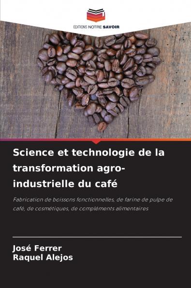 Science et technologie de la transformation agro-industrielle du café