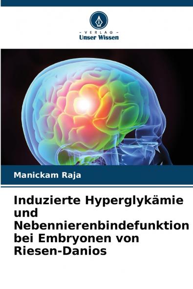Induzierte Hyperglykämie und Nebennierenbindefunktion bei Embryonen von Riesen-Danios