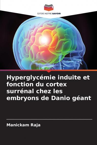 Hyperglycémie induite et fonction du cortex surrénal chez les embryons de Danio géant
