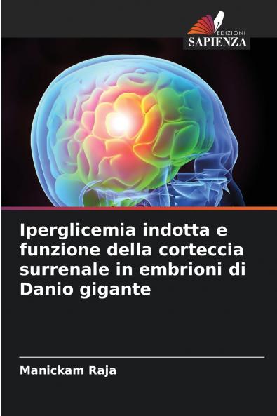 Iperglicemia indotta e funzione della corteccia surrenale in embrioni di Danio gigante