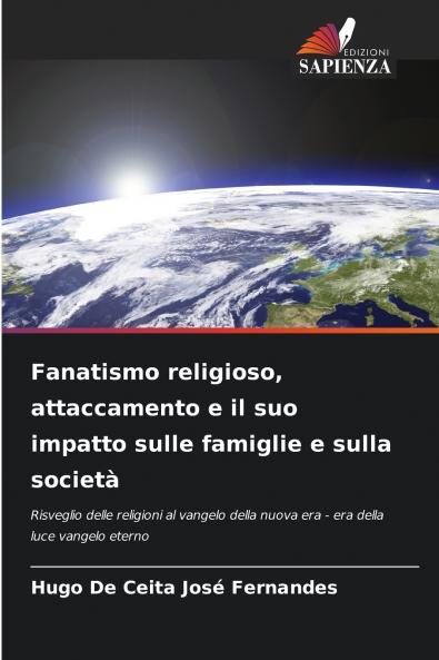 Fanatismo religioso attaccamento e il suo impatto sulle famiglie e sulla società