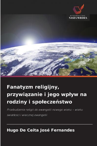 Fanatyzm religijny przywiązanie i jego wpływ na rodziny i społeczeństwo
