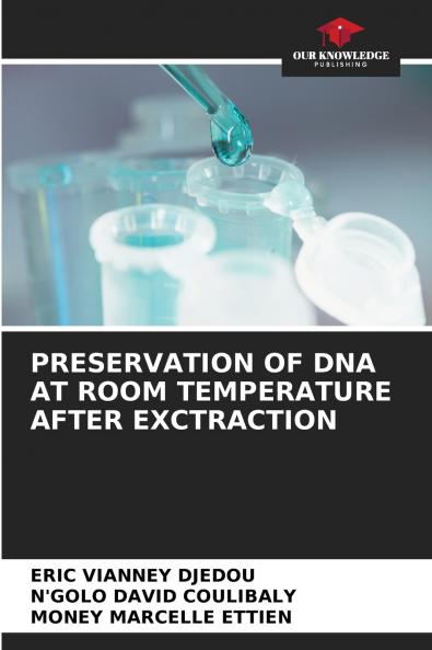PRESERVATION OF DNA AT ROOM TEMPERATURE AFTER EXCTRACTION