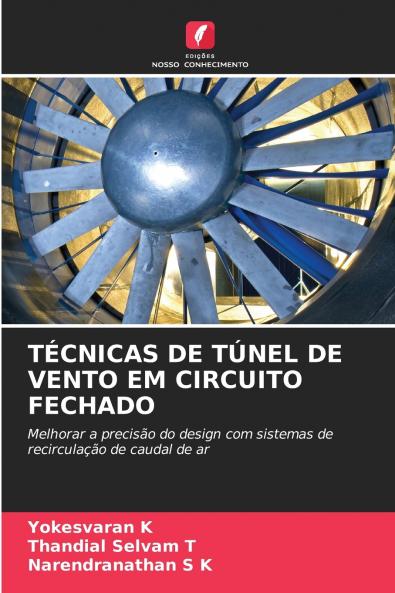 TÉCNICAS DE TÚNEL DE VENTO EM CIRCUITO FECHADO