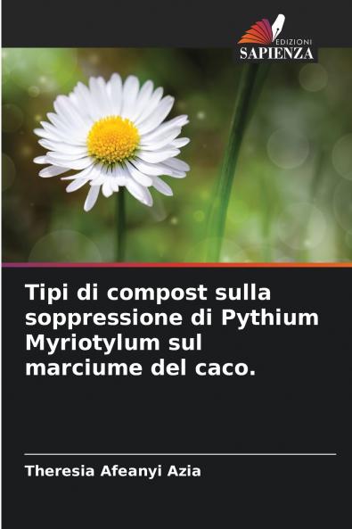 Tipi di compost sulla soppressione di Pythium Myriotylum sul marciume del caco.