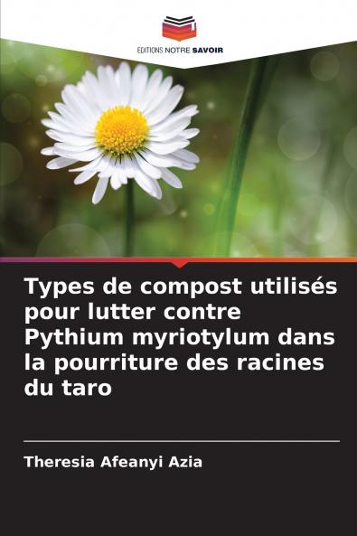 Types de compost utilisés pour lutter contre Pythium myriotylum dans la pourriture des racines du taro