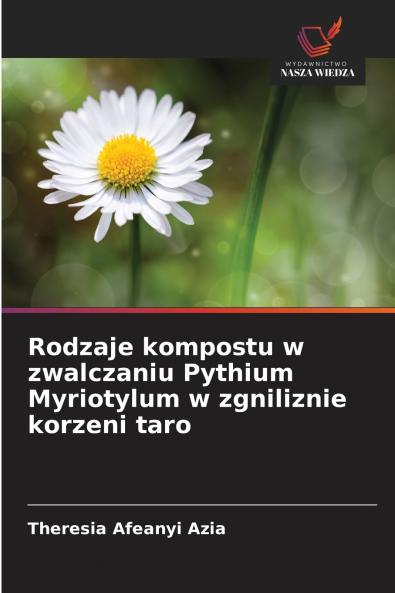 Rodzaje kompostu w zwalczaniu Pythium Myriotylum w zgniliznie korzeni taro