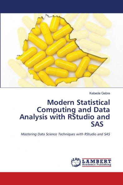 Modern Statistical Computing and Data Analysis with RStudio and SAS