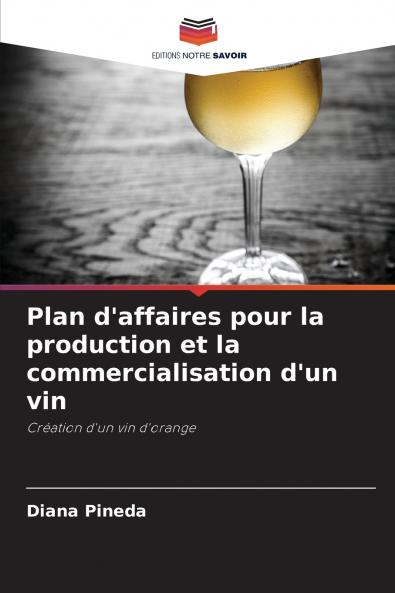Plan d'affaires pour la production et la commercialisation d'un vin
