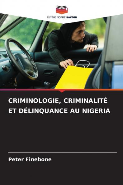 CRIMINOLOGIE CRIMINALITÉ ET DÉLINQUANCE AU NIGERIA