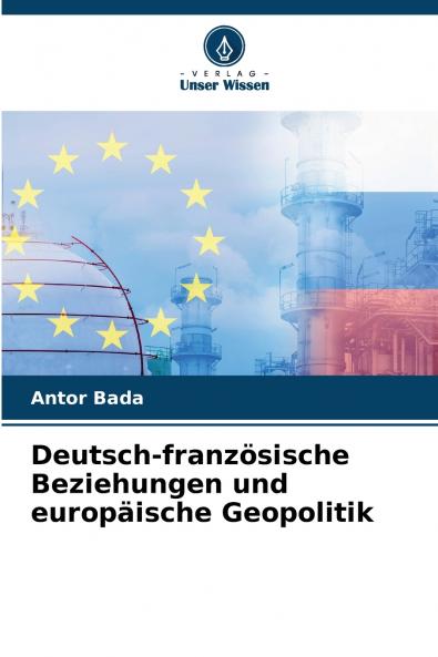 Deutsch-französische Beziehungen und europäische Geopolitik
