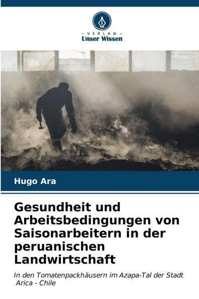Gesundheit und Arbeitsbedingungen von Saisonarbeitern in der peruanischen Landwirtschaft