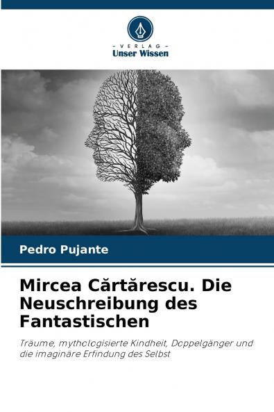 Mircea C?rt?rescu. Die Neuschreibung des Fantastischen