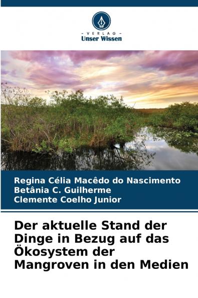 Der aktuelle Stand der Dinge in Bezug auf das Ökosystem der Mangroven in den Medien