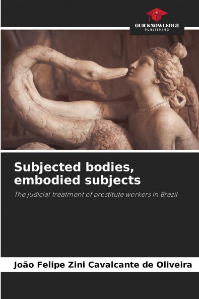 Subjected bodies embodied subjects