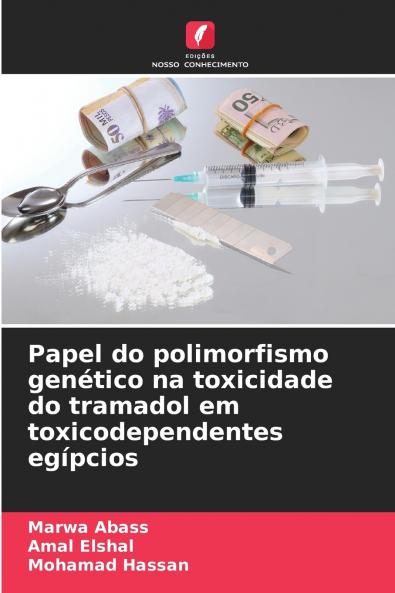Papel do polimorfismo genético na toxicidade do tramadol em toxicodependentes egípcios