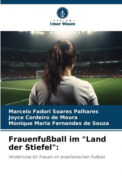 Frauenfußball im Land der Stiefel