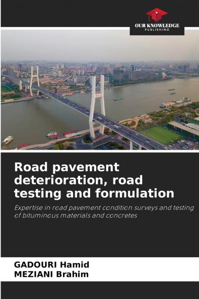 Road pavement deterioration road testing and formulation
