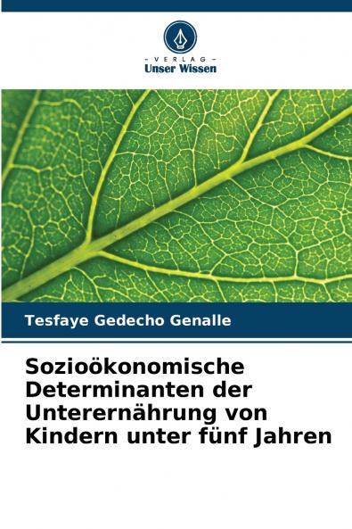 Sozioökonomische Determinanten der Unterernährung von Kindern unter fünf Jahren