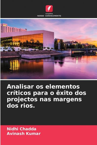 Analisar os elementos cr��ticos para o ��xito dos projectos nas margens dos rios.