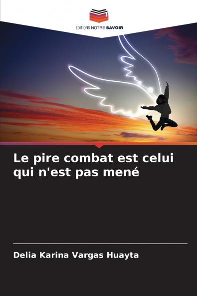 Le pire combat est celui qui n'est pas men��