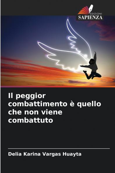 Il peggior combattimento �� quello che non viene combattuto