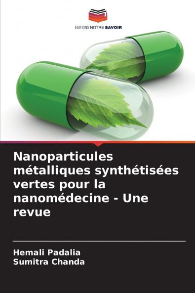 Nanoparticules m��talliques synth��tis��es vertes pour la nanom��decine - Une revue