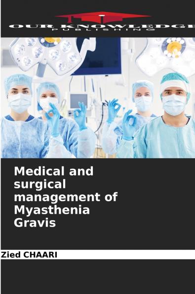 Medical and surgical management of Myasthenia Gravis