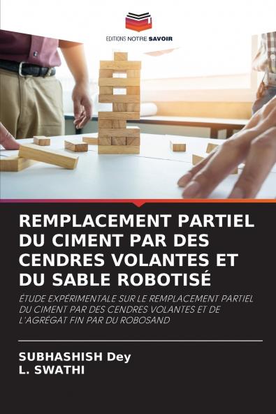 REMPLACEMENT PARTIEL DU CIMENT PAR DES CENDRES VOLANTES ET DU SABLE ROBOTISÉ