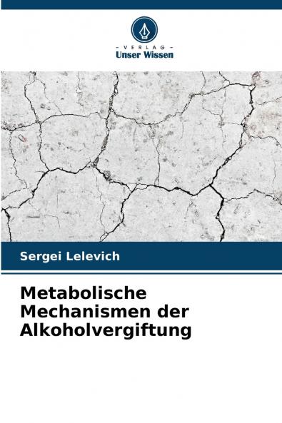 Metabolische Mechanismen der Alkoholvergiftung