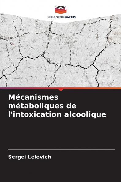 Mécanismes métaboliques de l'intoxication alcoolique