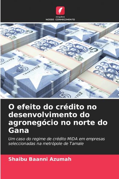 O efeito do crédito no desenvolvimento do agronegócio no norte do Gana