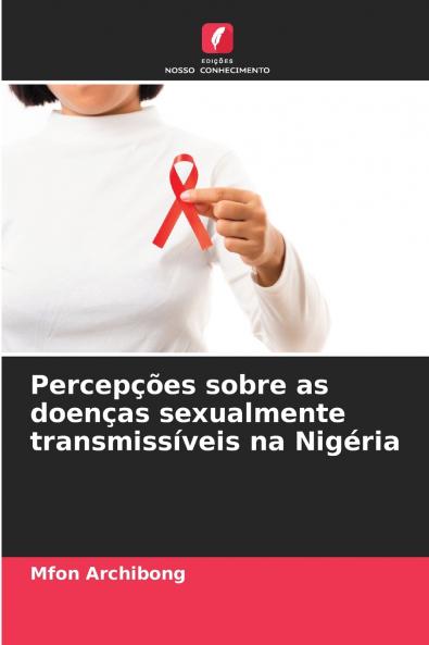 Percepções sobre as doenças sexualmente transmissíveis na Nigéria